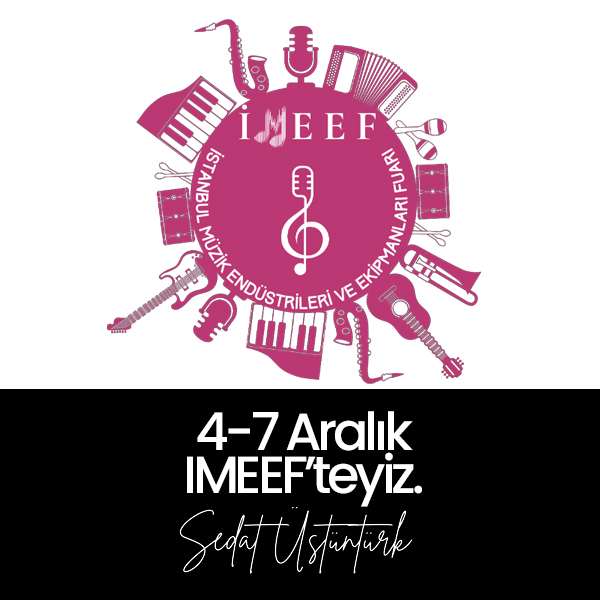 4-7 Aralık IMEEF'teyiz